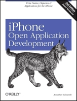 iPhone Open Application Development: Write Native Applications Using the Open Source Tool Chain 0596155190 Book Cover
