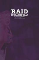 Raid: Operation Soap: An Unconventional Love Story About The 1981 Bathhouse Raids 154645859X Book Cover