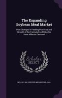 The expanding soybean meal market: how changes in feeding practices and growth of the formula feed industry have affected demand 1014630177 Book Cover