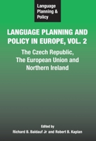 Language Planning and Policy in Europe Vol. 2: The Czech Republic, the European Union and Northern Ireland 1853598135 Book Cover