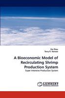 A Bioeconomic Model of Recirculating Shrimp Production System: Super Intensive Production System 3838345010 Book Cover