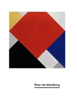 Theo Van Doesburg: A New Expression of Life, Art, and Technology 0300222432 Book Cover