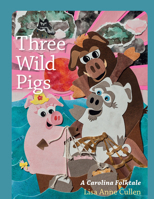 Three Wild Pigs: A Carolina Folktale 1611179440 Book Cover