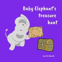 Baby Elephant's Treasure Hunt 0994579152 Book Cover