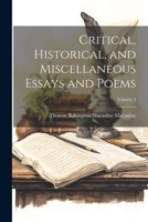 Critical, Historical, and Miscellaneous Essays and Poems; Volume 2 102219562X Book Cover