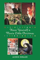Have Yourself a Movie Little Christmas 0879103760 Book Cover
