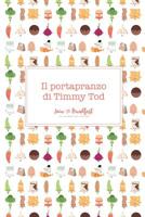 Il portapranzo di Timmy Tod (Ingredienti Coraggiosi) 1533336253 Book Cover