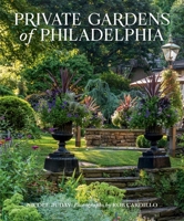 Private Gardens of Philadelphia 1423663934 Book Cover