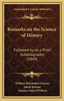 Remarks on the Science of History: Followed by an a Priori Autobiography 1145382193 Book Cover