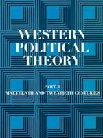 Western Political Theory from Its Origins to the Present 19th and  20th Centuries (Western Political Theory) 0155952994 Book Cover