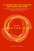 Lithium-Ion Batteries and Applications: A Practical and Comprehensive Guide to Lithium-Ion Batteries and Arrays, from Toys to Towns: Batteries (Power Engineering) 1630817678 Book Cover