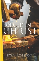 Forged In Christ B0HBZNK2LB Book Cover