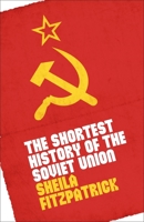 The Shortest History of the Soviet Union 0231207174 Book Cover