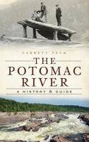 The Potomac River: A History & Guide 1540221180 Book Cover