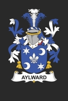 Aylward: Aylward Coat of Arms and Family Crest Notebook Journal (6 x 9 - 100 pages) 1086868676 Book Cover