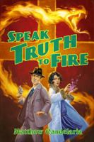 Speak Truth to Fire 1732995400 Book Cover