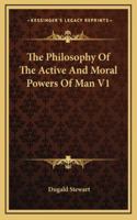 The Philosophy Of The Active And Moral Powers Of Man V1 1346543364 Book Cover