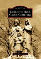 Detroit's Holy Cross Cemetery 0738577030 Book Cover
