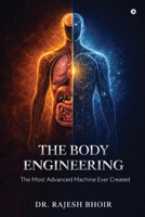 The Body Engineering: The Most Advanced Machine Ever Created B0H7119LXB Book Cover