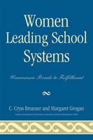 Women Leading School Systems: Uncommon Roads to Fulfillment 1578862825 Book Cover