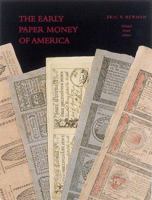 Early Paper Money of America: An Illustrated, Historical, and Descriptive Compilation of Data Relating to American Paper Currency from Its Inception in ... the Year 1800 (Early Paper Money of America)
