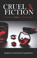 Cruel X Fiction: El mundo donde sentir es tu mayor debilidad B0BRDJYQKH Book Cover