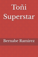 Toñi Superstar 1548220450 Book Cover