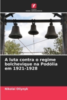 A luta contra o regime bolchevique na Podólia em 1921-1928 (Portuguese Edition) 620929040X Book Cover
