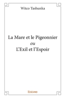 La Mare et le Pigeonnier ou L'Exil et l'Espoir (French Edition) 2414030569 Book Cover