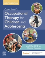 Case-Smith's Occupational Therapy for Children and Adolescents 0323512631 Book Cover