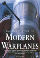 The Great Book of Modern Warplanes 0760308934 Book Cover