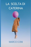 LA SCELTA DI CATERINA (Italian Edition) B0GV52R16D Book Cover