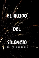 EL RUIDO DEL SILENCIO (Spanish Edition) B08924HV98 Book Cover