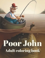 Poor john adult coloring book B0BHG5XTXT Book Cover