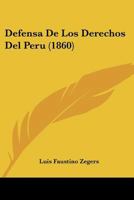 Defensa De Los Derechos Del Peru (1860) 116006377X Book Cover