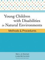 Young Children with Disabilities in Natural Environments: Methods and Procedures 1557668612 Book Cover