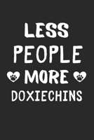 Less People More DoxieChins: Lined Journal, 120 Pages, 6 x 9, Funny DoxieChin Gift Idea, Black Matte Finish (Less People More DoxieChins Journal) 1673446663 Book Cover
