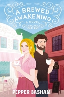 A Brewed Awakening: A hilarious, clean, enemies-to-lovers rom-com 1400351383 Book Cover