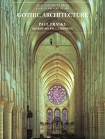 Gothic Architecture (The Yale University Press Pelican History of Art) 0300087993 Book Cover
