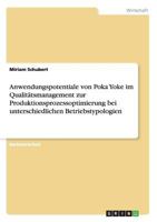 Anwendungspotentiale von Poka Yoke im Qualit�tsmanagement zur Produktionsprozessoptimierung bei unterschiedlichen Betriebstypologien 365667065X Book Cover