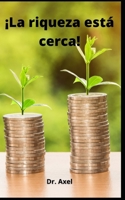 ¡La riqueza está cerca! B0931QRJ24 Book Cover