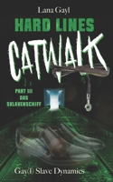 HARD LINES - Catwalk 03 - Das Sklavenschiff: Gay(l) Slave Dynamics (German Edition) B0DL5K7MBM Book Cover