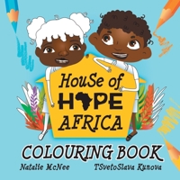 House of Hope Africa Colouring Book 0995449597 Book Cover