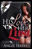 His Love Vs Her Lust 1512067415 Book Cover