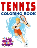 Tennis Coloring Book For Kids: Be a Tennis Legend with This Tennis Activity Book I Best Gift Idea For Boys And Girls Who Love Tennis For Any Age . B091F3MT2B Book Cover