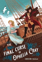 The Final Curse of Ophelia Cray 1645678725 Book Cover