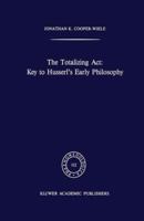 The Totalizing Act: Key to Husserl's Early Philosophy