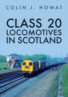 Class 20 Locomotives in Scotland 1398105562 Book Cover
