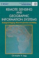 Remote Sensing and Geographic Information Systems: Geological Mapping, Mineral Exploration, and Mining 0471954233 Book Cover