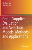 Green Supplier Evaluation and Selection: Models, Methods and Applications 9811603812 Book Cover